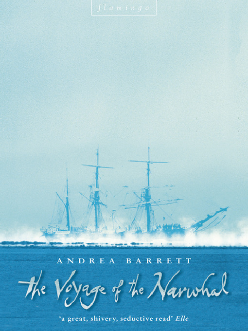 Title details for The Voyage of the Narwhal by Andrea Barrett - Available